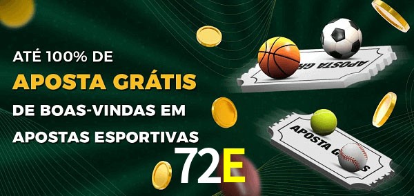 72E Ate 100% de Aposta Gratis